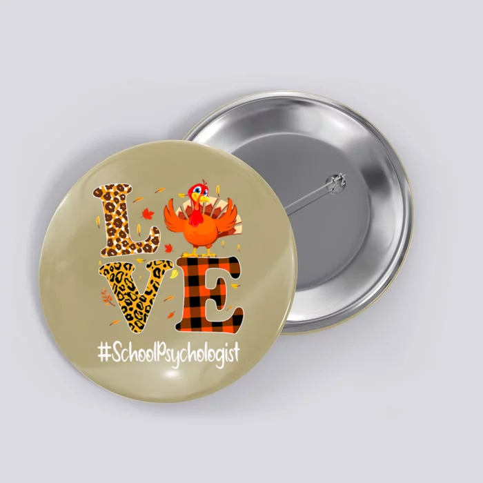 Funny Cute School Psychologist Love Thanksgiving Leopard Turkey Autumn Button