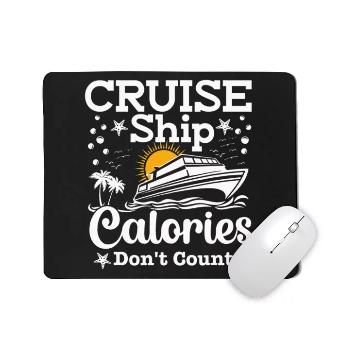 Funny Cruise Ship Calories Don't Count Food Cruising Lover Mousepad