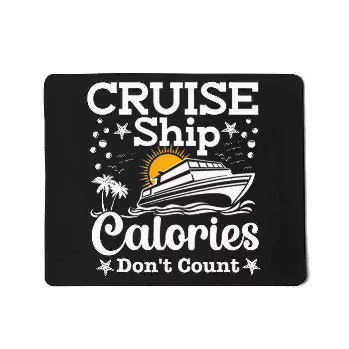 Funny Cruise Ship Calories Don't Count Food Cruising Lover Mousepad