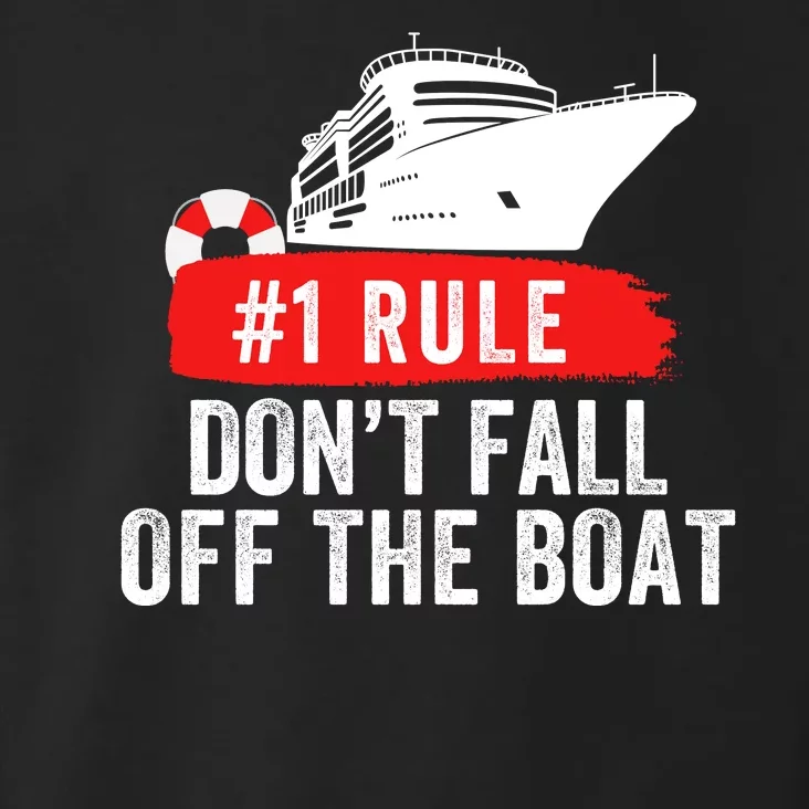 Funny Cruise Ship Rule #1 DonT Fall Off The Boat Funny Cruise Ship Meme Toddler Hoodie