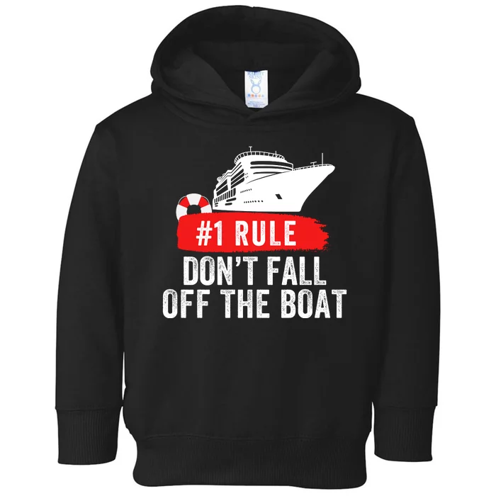 Funny Cruise Ship Rule #1 DonT Fall Off The Boat Funny Cruise Ship Meme Toddler Hoodie