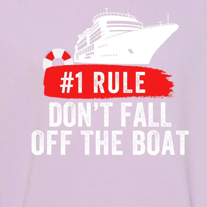 Funny Cruise Ship Rule #1 DonT Fall Off The Boat Funny Cruise Ship Meme Garment-Dyed Sweatshirt