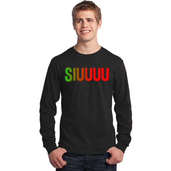 Funny Cheers Siuuuu Tall Long Sleeve T-Shirt