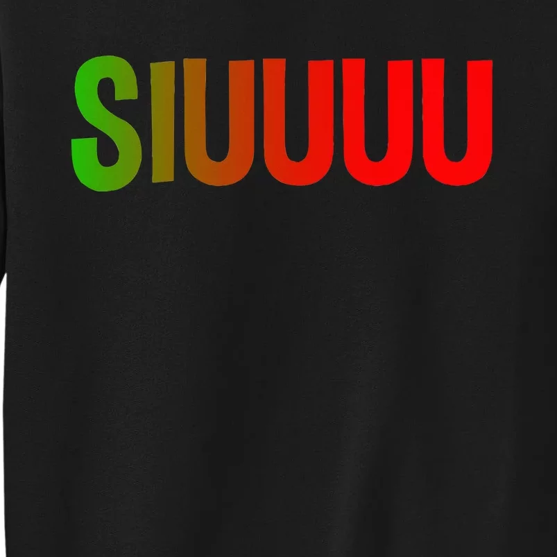 Funny Cheers Siuuuu Tall Sweatshirt