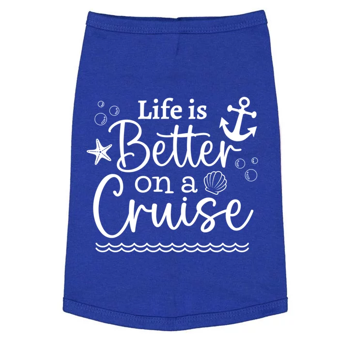 Family Cruise Ship Life Is Better On A Cruise Ship Vacation Funny Gift Doggie Tank