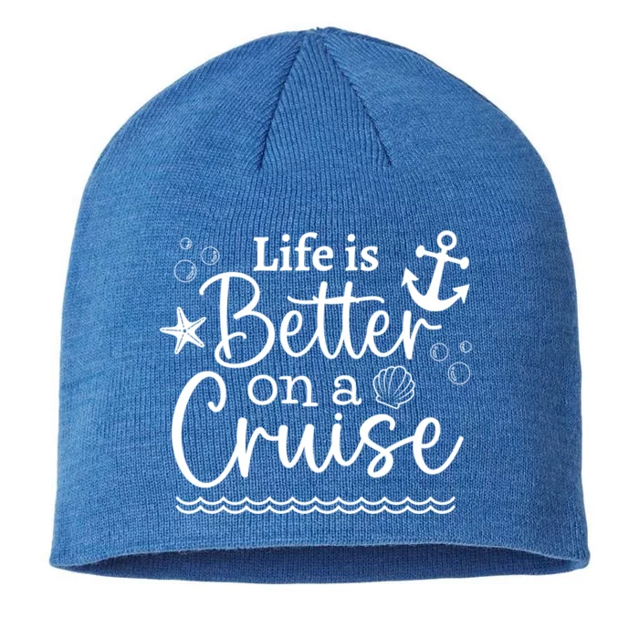 Family Cruise Ship Life Is Better On A Cruise Ship Vacation Funny Gift 8 1/2in Sustainable Knit Beanie