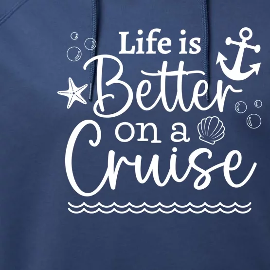 Family Cruise Ship Life Is Better On A Cruise Ship Vacation Funny Gift Performance Fleece Hoodie