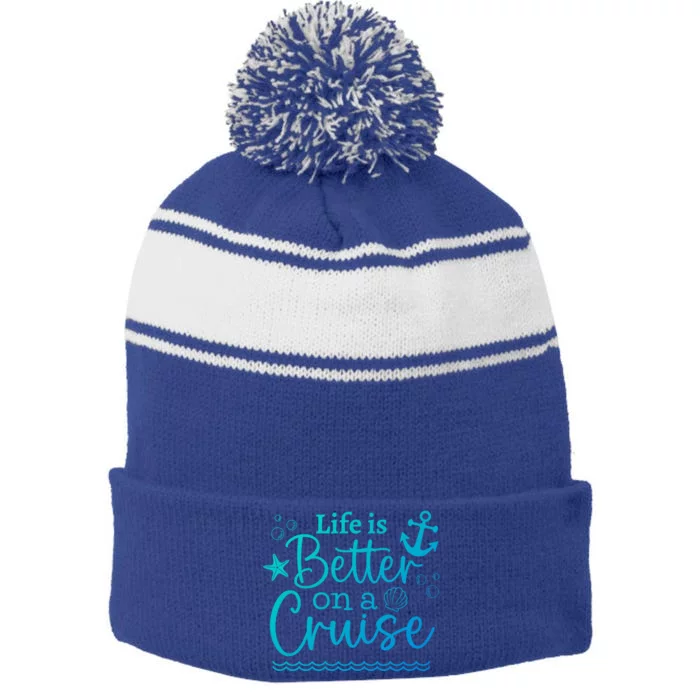 Family Cruise Ship Life Is Better On A Cruise Ship Vacation Funny Gift Stripe Pom Pom Beanie