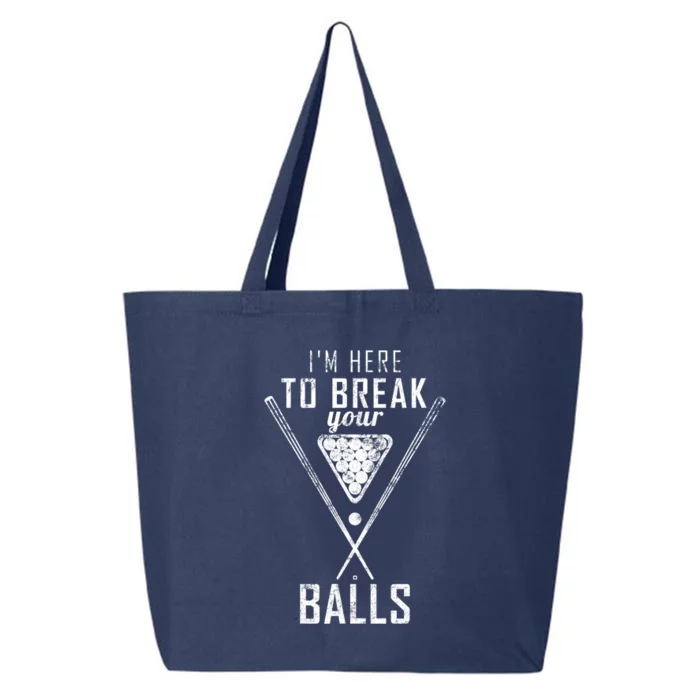 Funny Cue Stick I Am Here To Break Your Balls Sarcastic Billiards Gift 25L Jumbo Tote