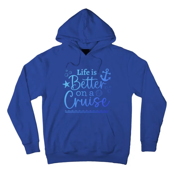 Family Cruise Ship Life Is Better On A Cruise Ship Vacation Funny Gift Tall Hoodie