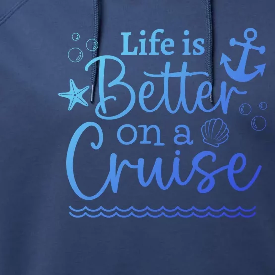 Family Cruise Ship Life Is Better On A Cruise Ship Vacation Funny Gift Performance Fleece Hoodie