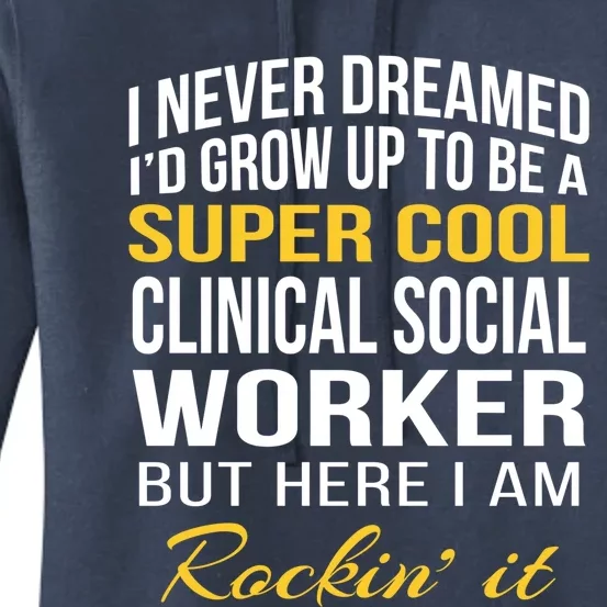 Funny Clinical Social Worker Cool Gift Funny Gift Funny Gift Women's Pullover Hoodie