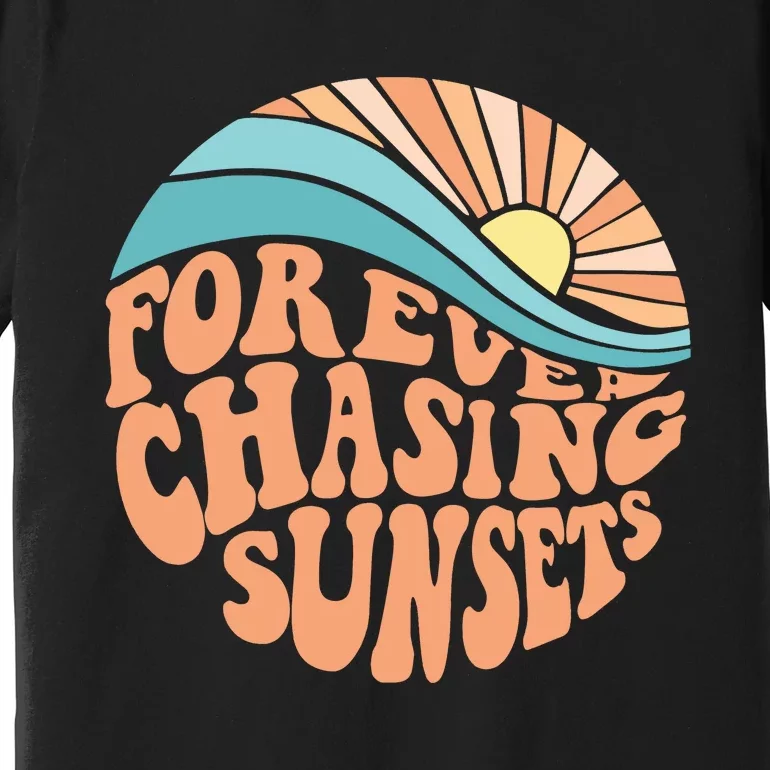 Forever Chasing Sunsets Premium T-Shirt