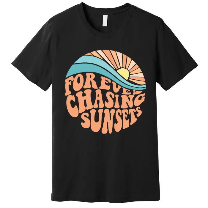 Forever Chasing Sunsets Premium T-Shirt