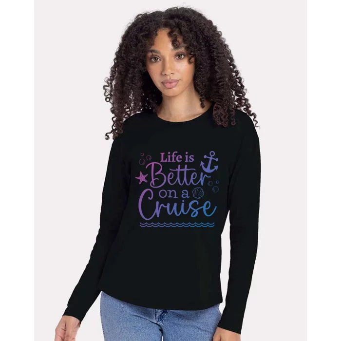 Family Cruise Ship Life Is Better On A Cruise Ship Vacation Funny Gift Womens Cotton Relaxed Long Sleeve T-Shirt