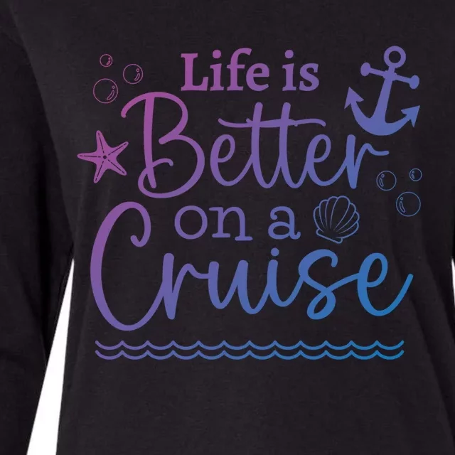 Family Cruise Ship Life Is Better On A Cruise Ship Vacation Funny Gift Womens Cotton Relaxed Long Sleeve T-Shirt