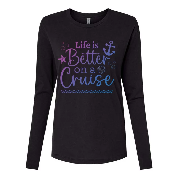 Family Cruise Ship Life Is Better On A Cruise Ship Vacation Funny Gift Womens Cotton Relaxed Long Sleeve T-Shirt