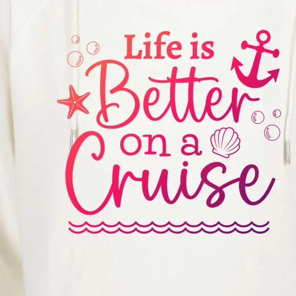 Family Cruise Ship Life Is Better On A Cruise Ship Vacation Funny Gift Womens Funnel Neck Pullover Hood