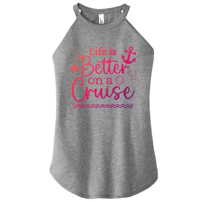 Family Cruise Ship Life Is Better On A Cruise Ship Vacation Funny Gift Women’s Perfect Tri Rocker Tank