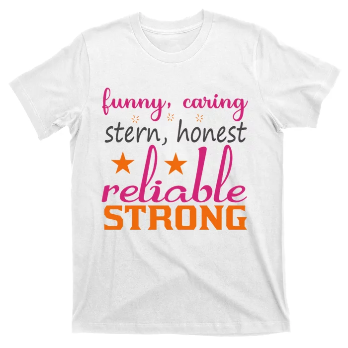 Funny Caring Stern Honest Reliable Strong T-Shirt