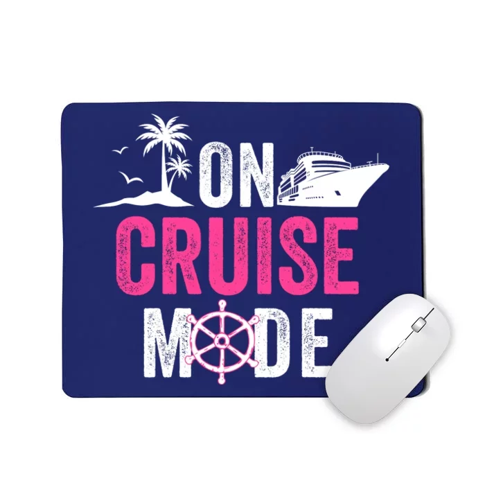 Funny Cruise Ship On Cruise Mode Funny Cruise Vacation Funny On Cruise Mode Mousepad