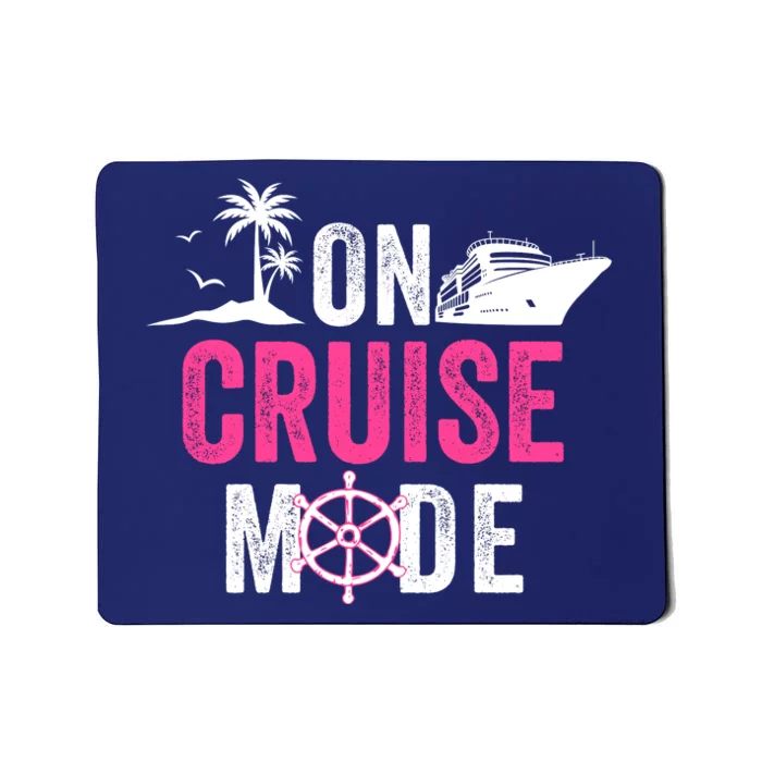 Funny Cruise Ship On Cruise Mode Funny Cruise Vacation Funny On Cruise Mode Mousepad