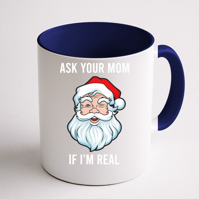 Funny Christmas Santa Ask Your Mom If IM Real Santa Front & Back Coffee Mug