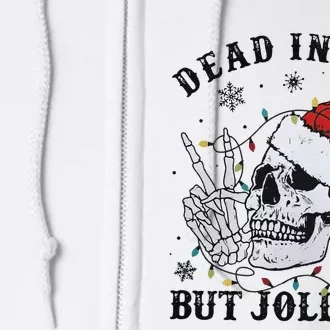 Funny Christmas Skull Dead Inside But Jolly Af Full Zip Hoodie