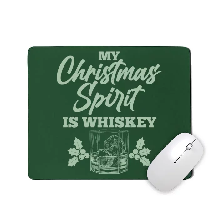 Funny Christmas Spirit Is Whiskey Mousepad