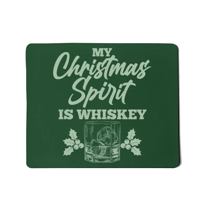 Funny Christmas Spirit Is Whiskey Mousepad