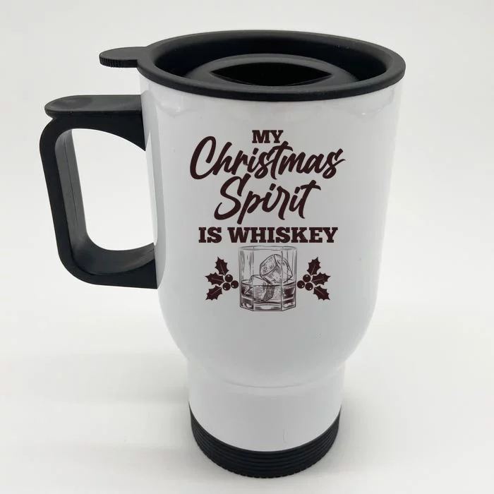 Funny Christmas Spirit Is Whiskey Front & Back Stainless Steel Travel Mug