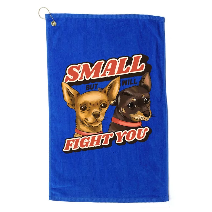 Funny Chiwawa Small But Will Fight You Platinum Collection Golf Towel