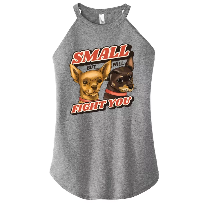 Funny Chiwawa Small But Will Fight You Women’s Perfect Tri Rocker Tank