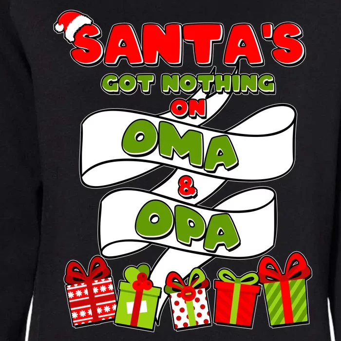 Funny Christmas Santas Got Nothing On Oma And Opa Womens California Wash Sweatshirt