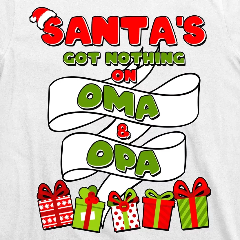 Funny Christmas Santas Got Nothing On Oma And Opa T-Shirt