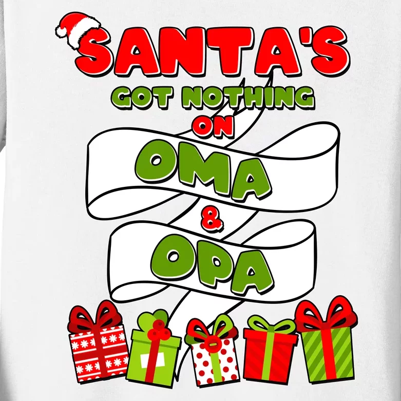 Funny Christmas Santas Got Nothing On Oma And Opa Kids Long Sleeve Shirt