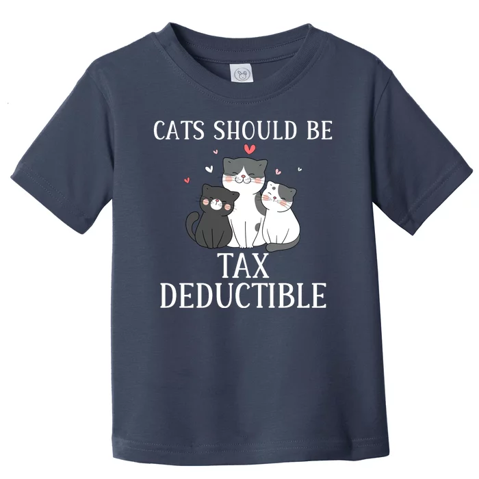 Funny Cats Should Be Tax Deductible Cute Cat Lovers Toddler T-Shirt