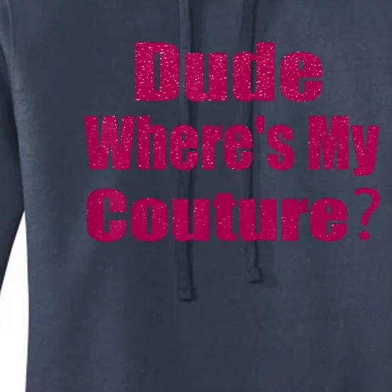 Funny Couture Sarcastic Quote Dude WhereS My Couture Pink Women's Pullover Hoodie