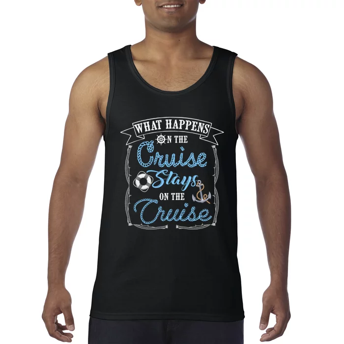 Funny Cruise Ship Vacation Gift What Happens Stays Gift Tank Top