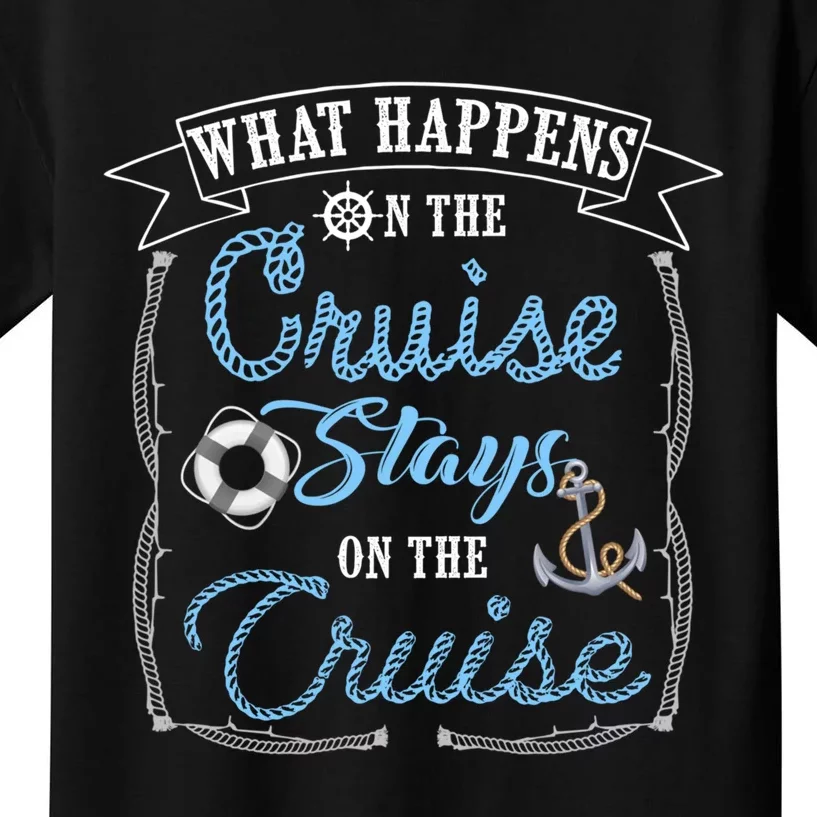 Funny Cruise Ship Vacation Gift What Happens Stays Gift Kids T-Shirt