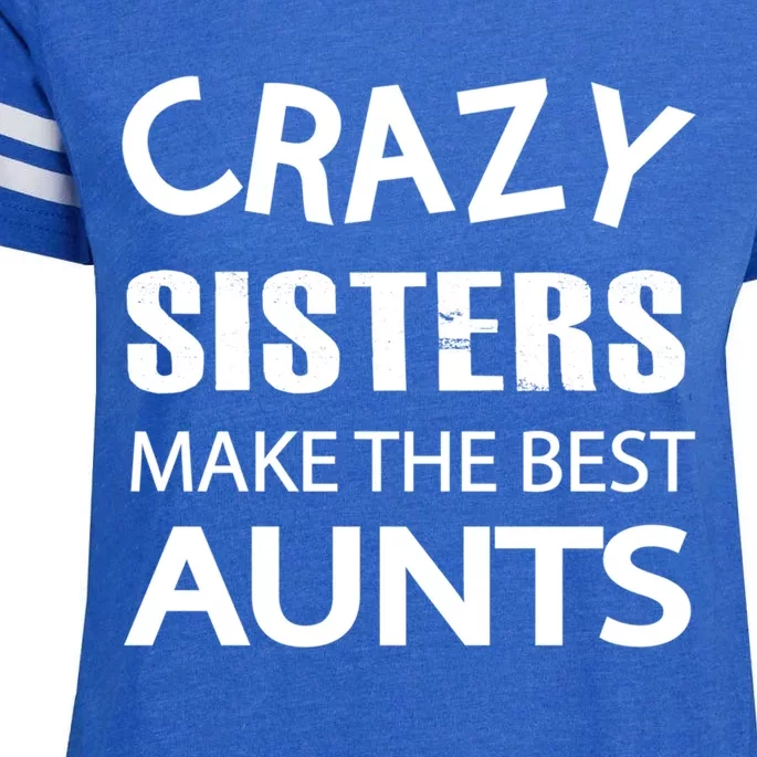 Funny Crazy Sisters Make The Best Aunts Graphic Gift Enza Ladies Jersey Football T-Shirt