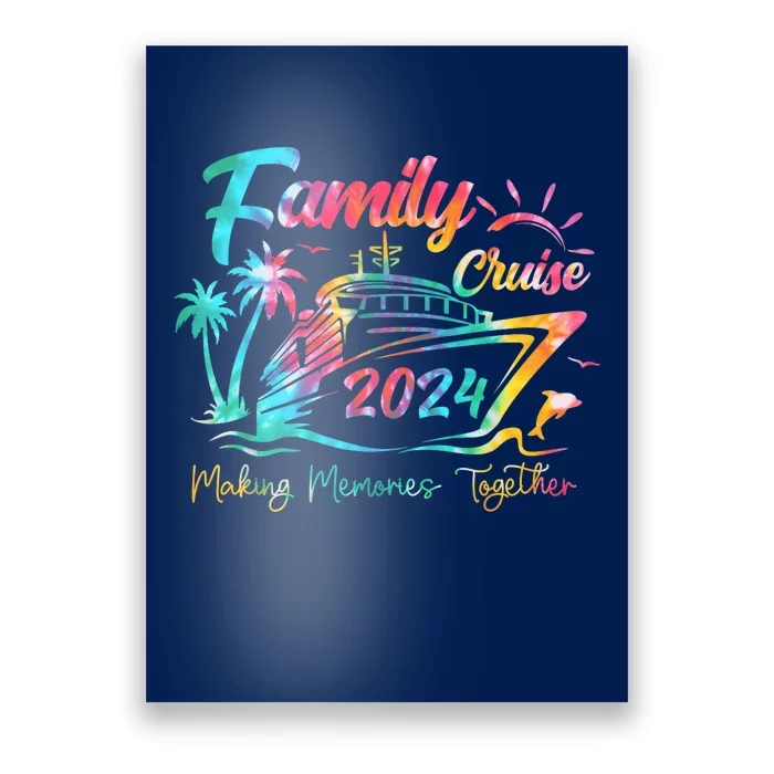 Family Cruise Shirt 2024 Vacation Making Memories Together Poster