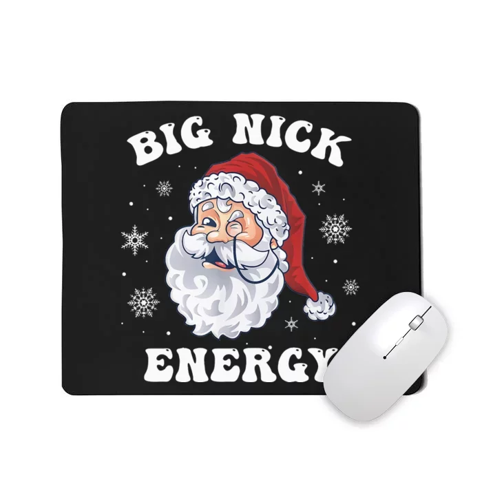 Funny Christmas Santa Big Nick Energy Xmas Mousepad