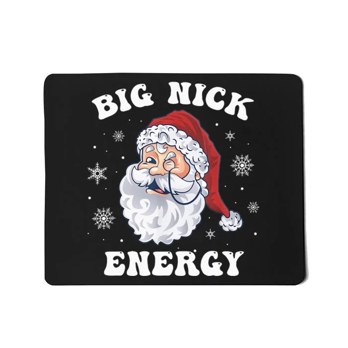 Funny Christmas Santa Big Nick Energy Xmas Mousepad