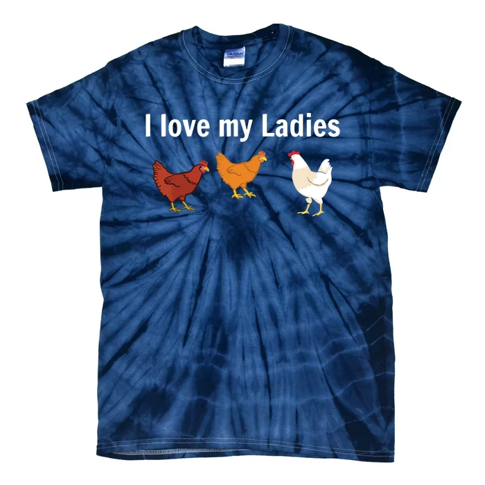 Funny Chicken Shirts Chicken Farmers I Love My Ladies Tie-Dye T-Shirt