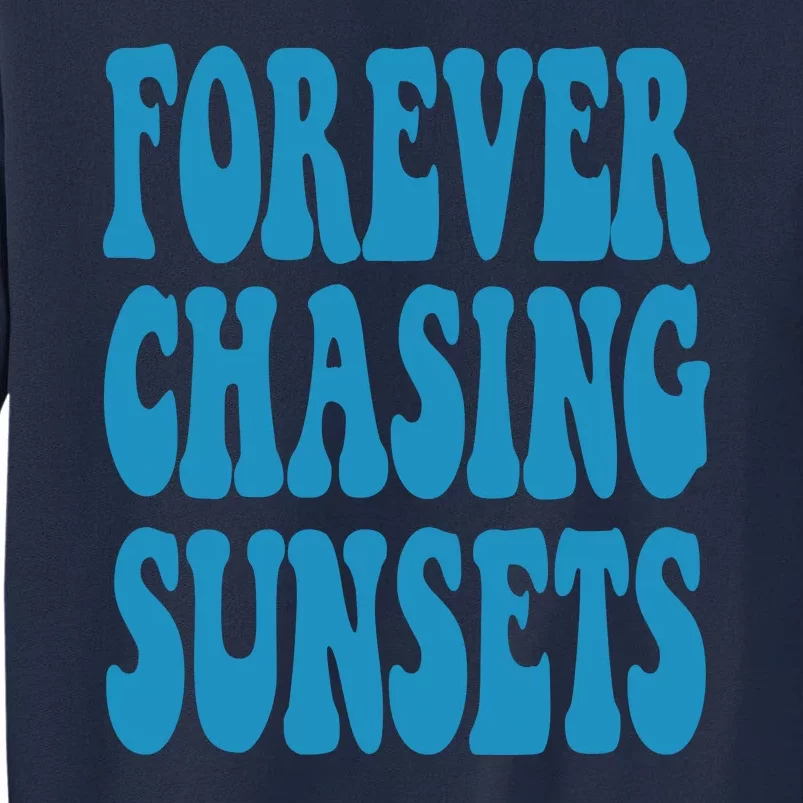 Forever Chasing Sunsets Retro Summer Tall Sweatshirt