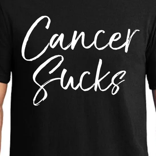 Funny Cancer Sucks Gift For Treatt Cute Cancer Sucks Cool Gift Pajama Set