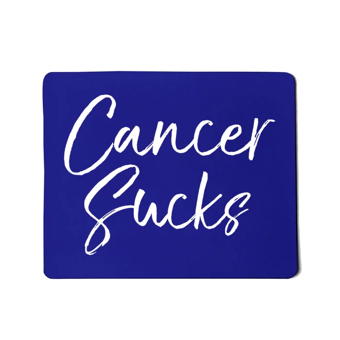 Funny Cancer Sucks Gift For Treatt Cute Cancer Sucks Cool Gift Mousepad