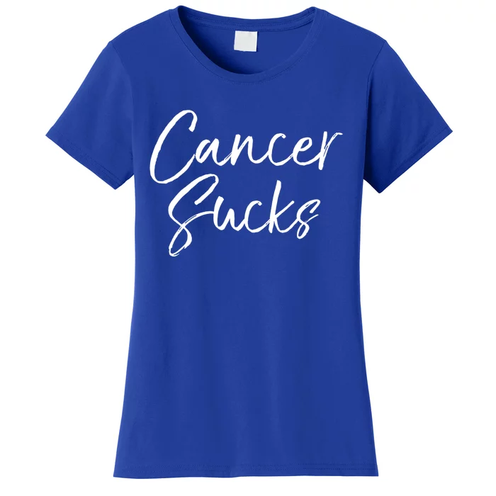 Funny Cancer Sucks Gift For Treatt Cute Cancer Sucks Cool Gift Women's T-Shirt