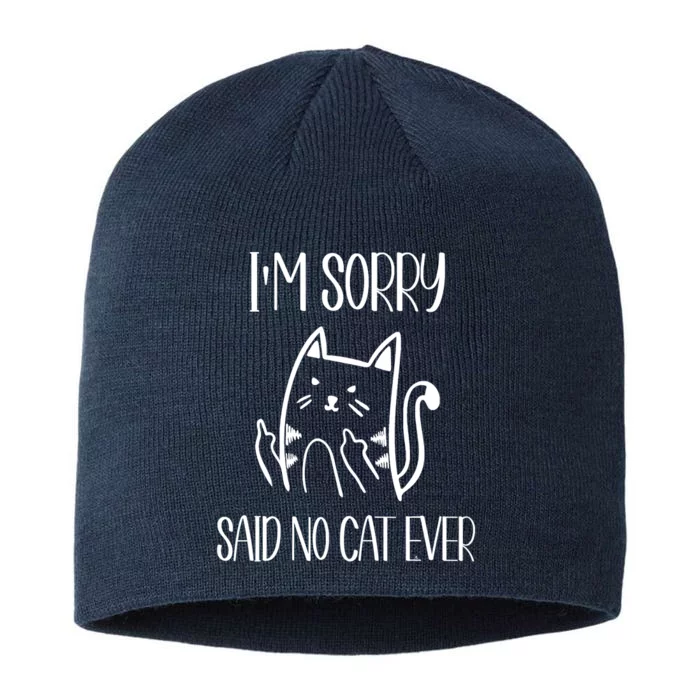 Funny Cat Shirts Cat Flipping Off I'm Sorry Said No Cat 8 1/2in Sustainable Knit Beanie